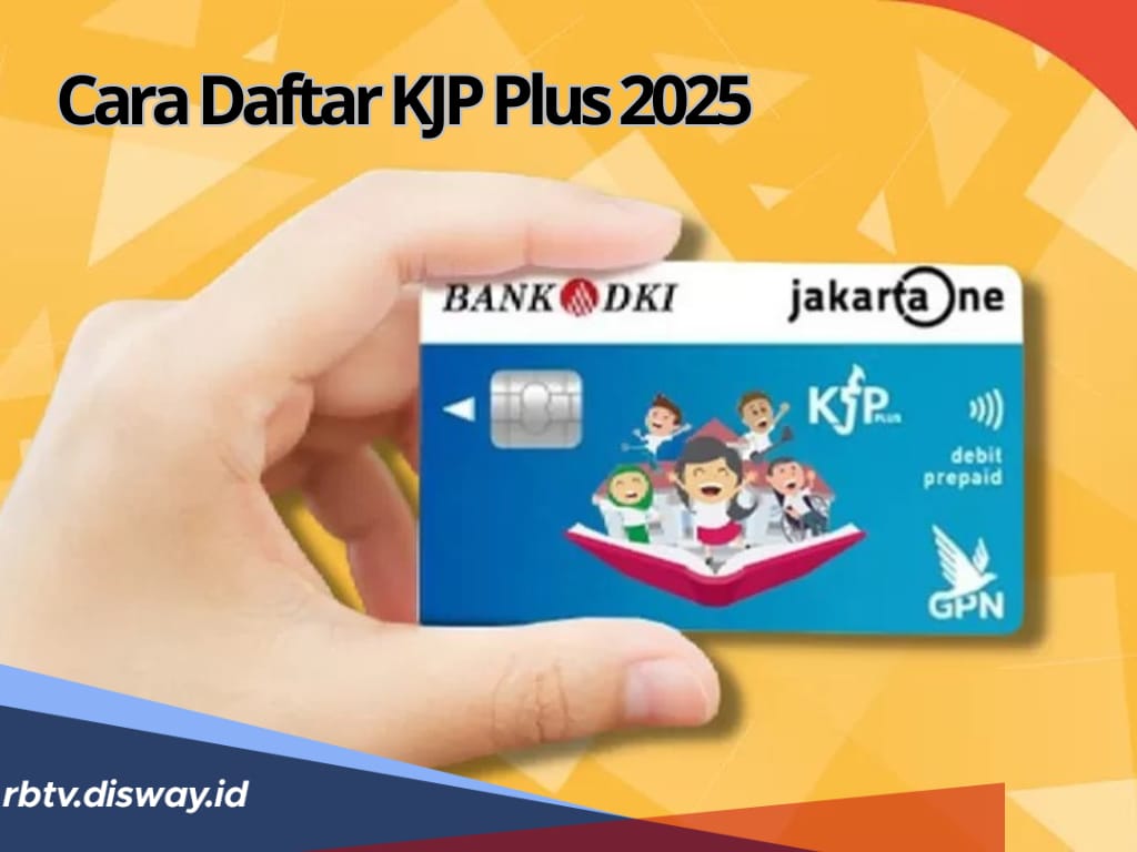 Siap Cair di Januari, Begini Cara Daftar KJP Plus 2025