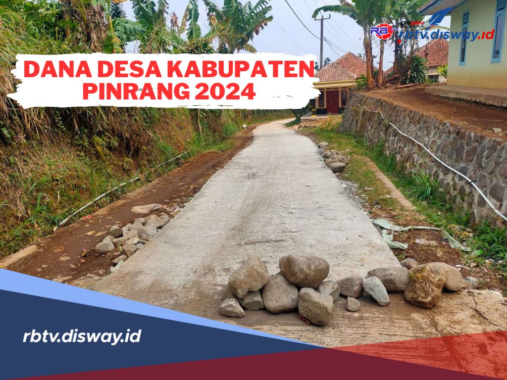 Rincian Dana Desa Kabupaten Pinrang 2024, Cek Desa yang Dapat Pembagian Paling Besar