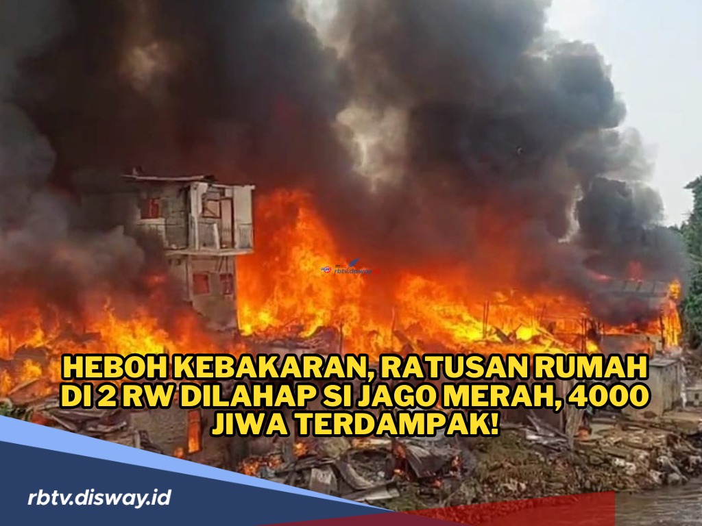 Si Jago Merah Mengamuk, Ratusan Rumah Ludes Terbakar, 4000 Jiwa Terdampak Kebakaran