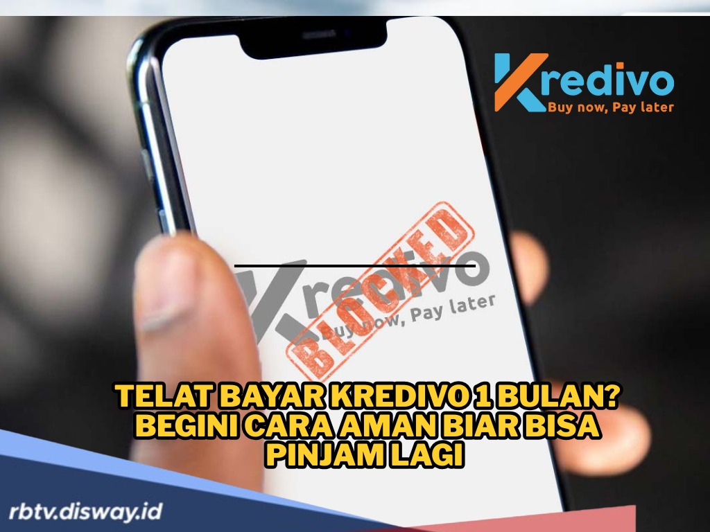 Telat Bayar Kredivo 1 Bulan? Begini Cara Aman Biar Bisa Pinjam Lagi Tanpa Masalah