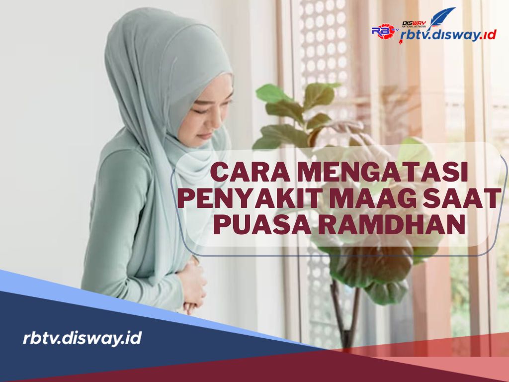 Boleh Dicoba Bagi Penderita Maag! Ini Cara Mengatasi Maag Kambuh saat Puasa Ramadhan