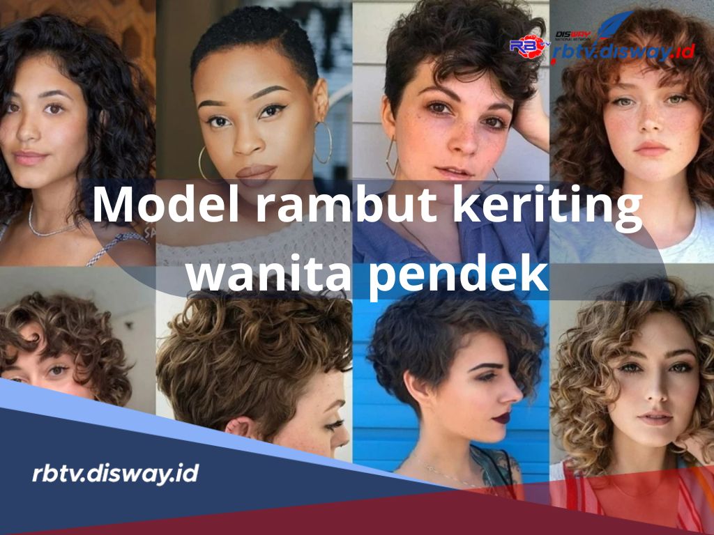 Tampil Percaya Diri, Berikut Rekomendasi Model Rambut Keriting Wanita Pendek