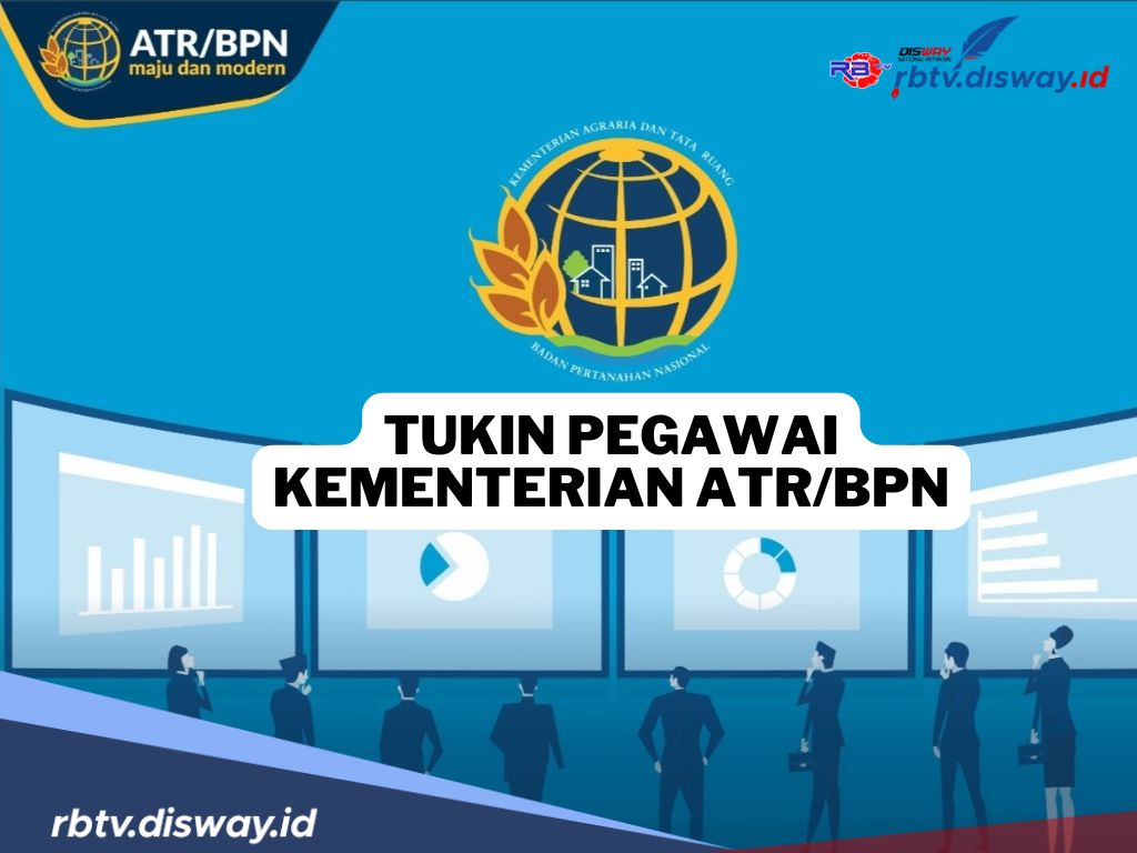 Ternyata, Segini Tunjangan Kinerja Pegawai Kementerian ATR/BPN Tiap-tiap Kelas Jabatan