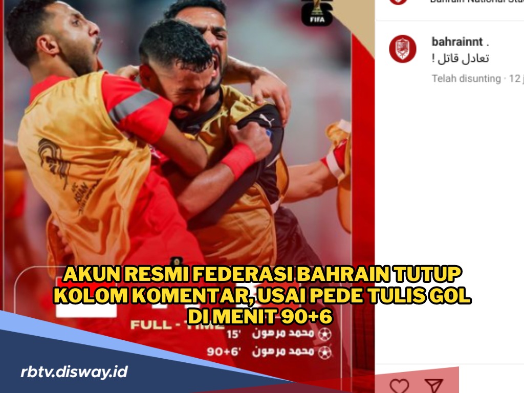 Akun Resmi Federasi Bahrain Pede Tulis Gol Menit 90+6 Tuai Kritik, Kini Akunnya Tutup Kolom Komentar!