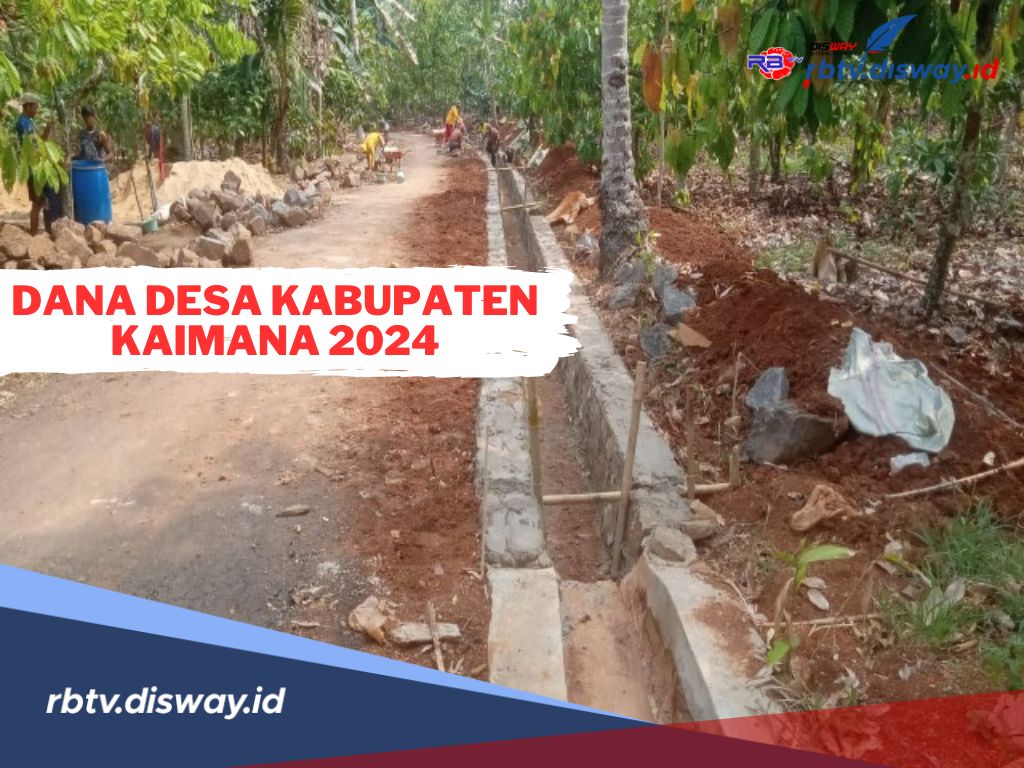 Rincian Dana Desa Kabupaten Kaimana 2024, Cek Desa yang dapat Pembagian Alokasi Tertinggi