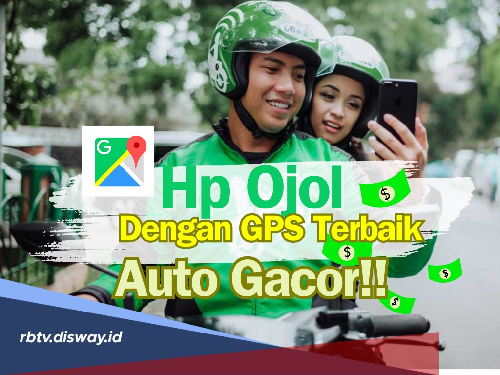 Auto Gacor, Ini 5 Rekomendasi Hp untuk Ojek Online Dengan Gps Terbaik 2024