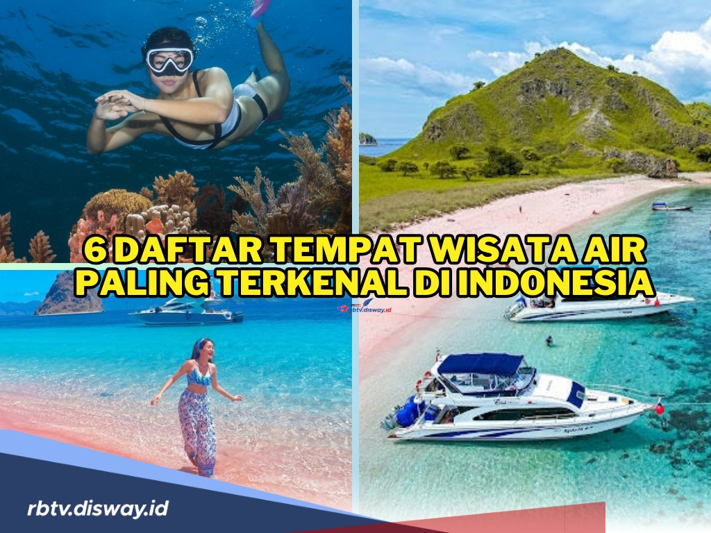 6 Daftar Tempat Wisata Air Paling Terkenal di Indonesia dan Paling Instagramable
