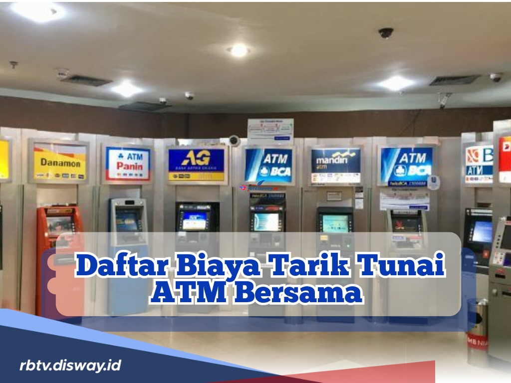 Cek Infonya di Sini! Ini Daftar Biaya Transaksi dan Tarik Tunai di ATM Bersama untuk Semua Jenis Kartu ATM 
