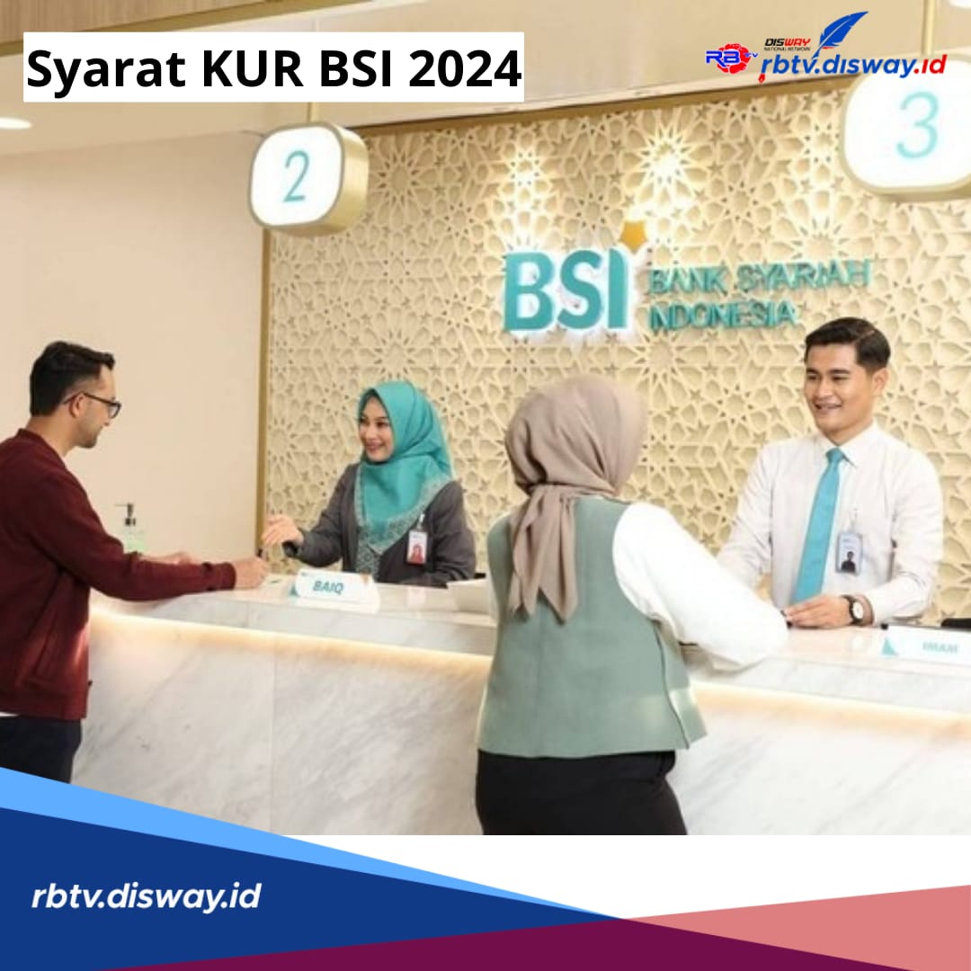 Tanpa Bunga dan Bebas Riba, Buruan Lengkapi Syarat KUR BSI 2024, Pengajuan Bisa Online