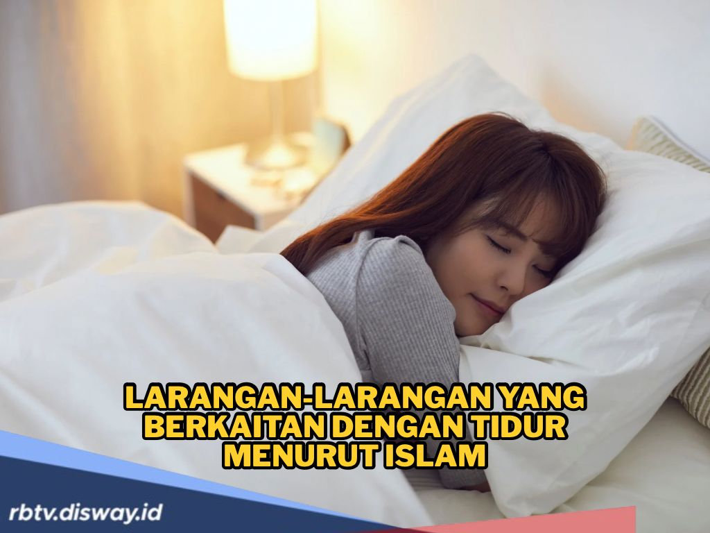 Jangan Dilanggar, Simak 5 Larangan Tentang Tidur Menurut Islam