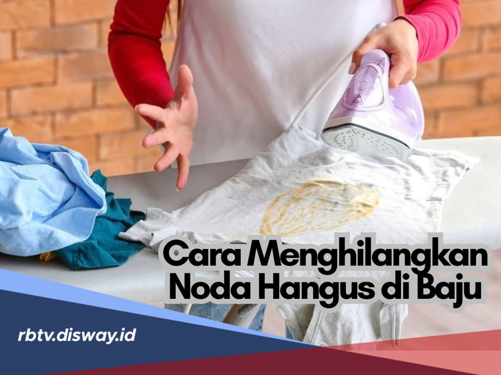 Gampang, Ini Cara Menghilangkan Noda Hangus di Baju dengan Efektif, Jangan Dibuang Dulu!