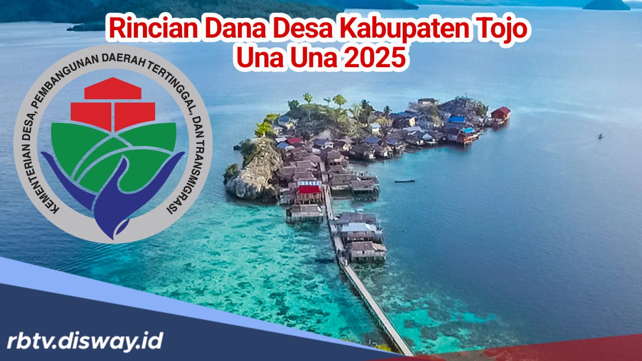 Rincian Dana Desa Kabupaten Tojo Una Una 2025, Ada 16 Desa yang Terima Anggaran hingga Rp 1 Miliar