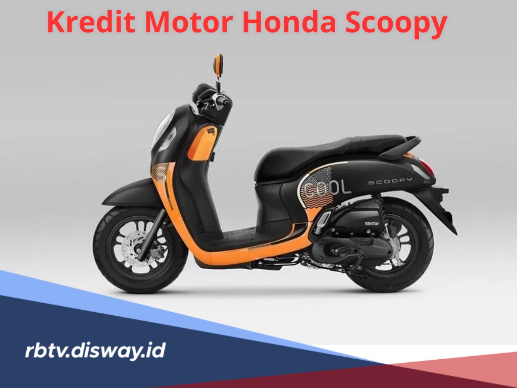 Ini 4 Syarat Pengajuan Kredit Motor Honda Scoopy, DP Mulai Rp 1 Jutaan Cicilan Terjangkau