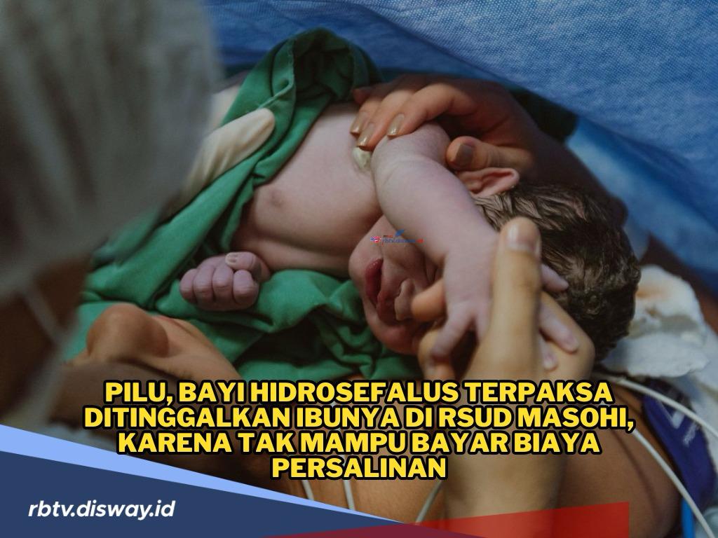 Pilu, Bayi Hidrosefalus Terpaksa Ditinggalkan Ibunya di RSUD Masohi Karena Tak Mampu Bayar Persalinan