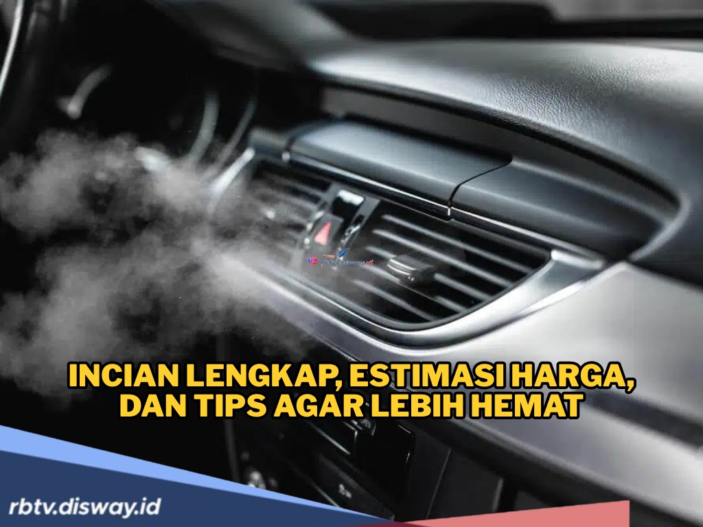 Berapa Biaya Servis AC Mobil? Simak Rincian Lengkap Estimasi Harga dan Tips Agar Lebih Hemat