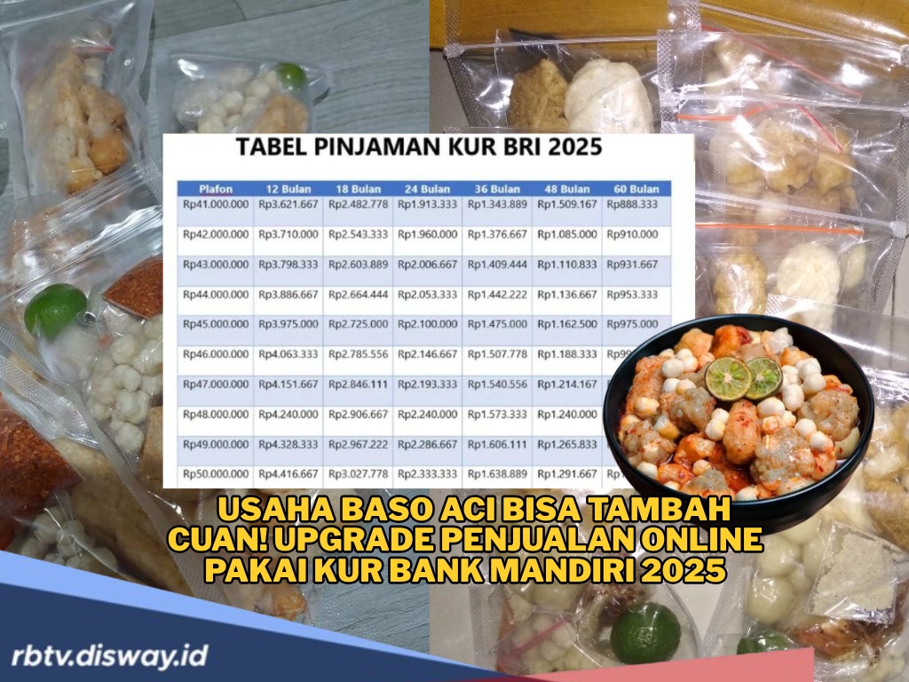 Pinjaman KUR Antarkan Usaha Baso Aci Naik Level, Ini Syarat & Simulasi Angsuran KUR Mandiri 2025