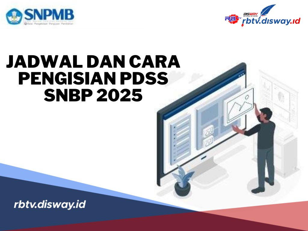 Jadwal dan Cara Pengisian PDSS SNBP Tahun 2025, Penting untuk Diketahui