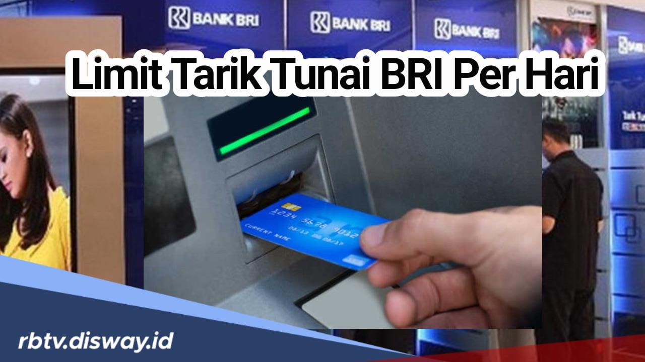 Menjadi Bank Terbesar dan Tersebar di Seluruh Wilayah Indonesia, Segini Limit Tarik Tunai Kartu ATM BRI