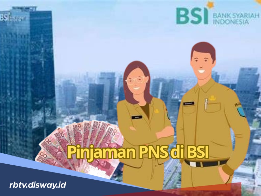 Bukan KUR, Inilah Pinjaman PNS di BSI, Lengkap Tabel Angsuran 100 Juta