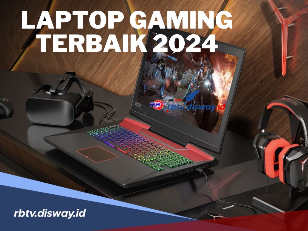 Rekomendasi 5 Laptop Gaming Terbaik 2024, Spesifikasi Gahar di Dunia Game