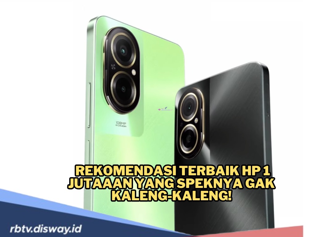 Lagi Cari HP Harga Rp 1 Jutaan? Ini 7 Rekomendasi Terbaik April 2025 yang Speknya Gak Kaleng-Kaleng!