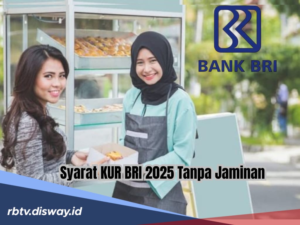 Usaha Perlu Dikembangkan? Ajukan ke KUR BRI 2025 Saja, Syarat Mudah Tanpa Jaminan