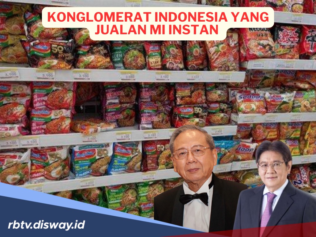 5 Konglomerat Indonesia Ini Kaya Raya Berkat Jualan Mie Instan