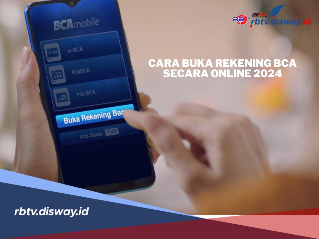 Cara Mudah Buka Rekening BCA Secara Online 2024, Ini Syarat yang Diperlukan 