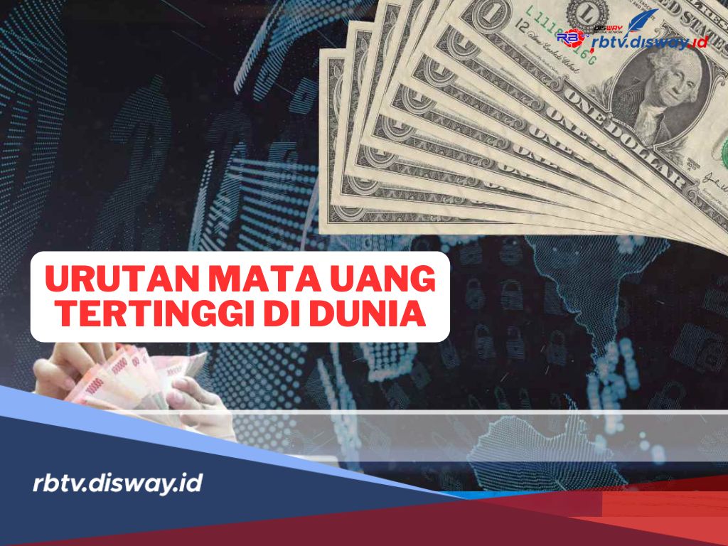 Bukan Dolar, Cek 10 Mata Uang Tertinggi di Dunia pada 2024