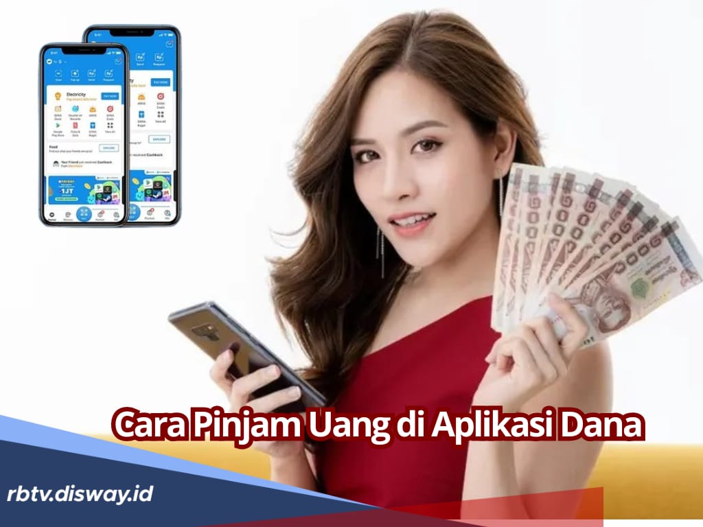 Cara Pinjam Uang di Aplikasi DANA, Siapkan KTP Dana Cair