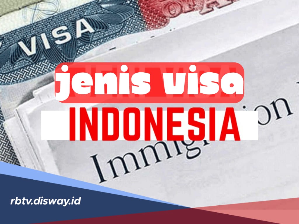 Mengenal 7 Jenis Visa di Indonesia, Ini Beda Penggunaannya