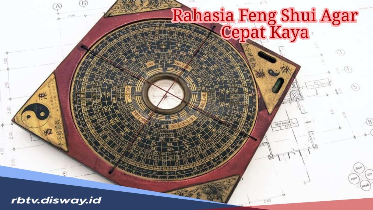 Konon Ini Adalah 7 Rahasia Feng Shui Agar Cepat Kaya