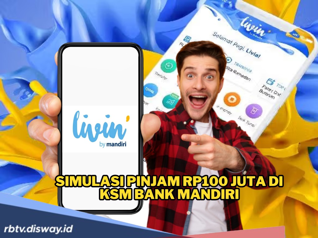 Skema Angsuran Bulanan Pinjaman 100 Juta di KSM Bank Mandiri