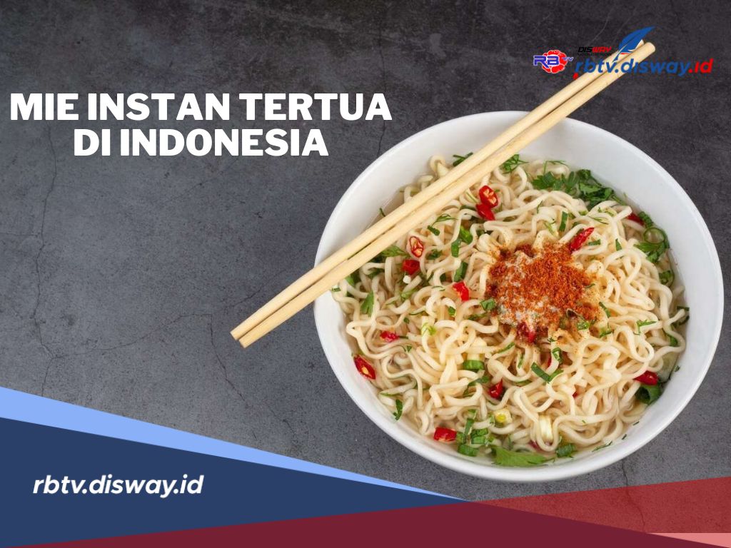 Ternyata Ini Mie Instan Tertua di Indonesia, Jadi Ikon Kuliner Nasional