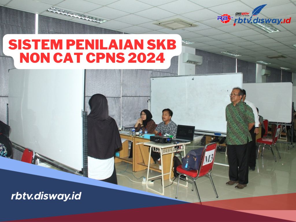 Sistem Penilaian SKB Non CAT CPNS 2024, Ini Materi dan Hal yang Wajib Anda Lakukan