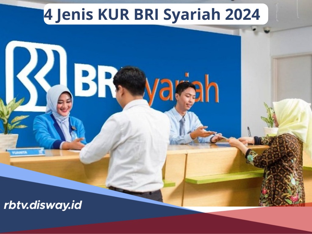 4 Jenis KUR BRI Syariah 2024, Ini Syarat yang Wajib Dilengkapi Calon Debitur, Proses Cair Cepat