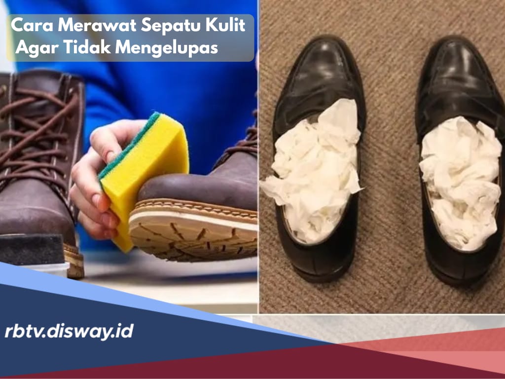 Cara Merawat Sepatu Kulit agar Tidak Mengelupas, No 4 Terlihat Sepele Padahal Penting 