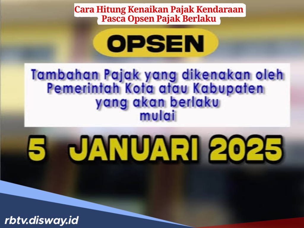 Mulai Berlaku Lusa, Begini Cara Hitung Kenaikan Pajak Kendaraan Pasca Opsen Pajak Berlaku