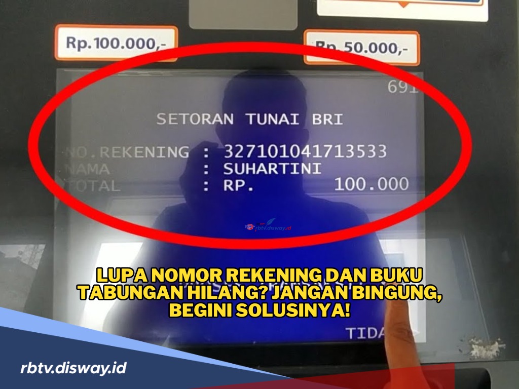 Lupa Nomor Rekening dan Buku Tabungan Hilang? Jangan Bingung, Ini 6 Solusinya