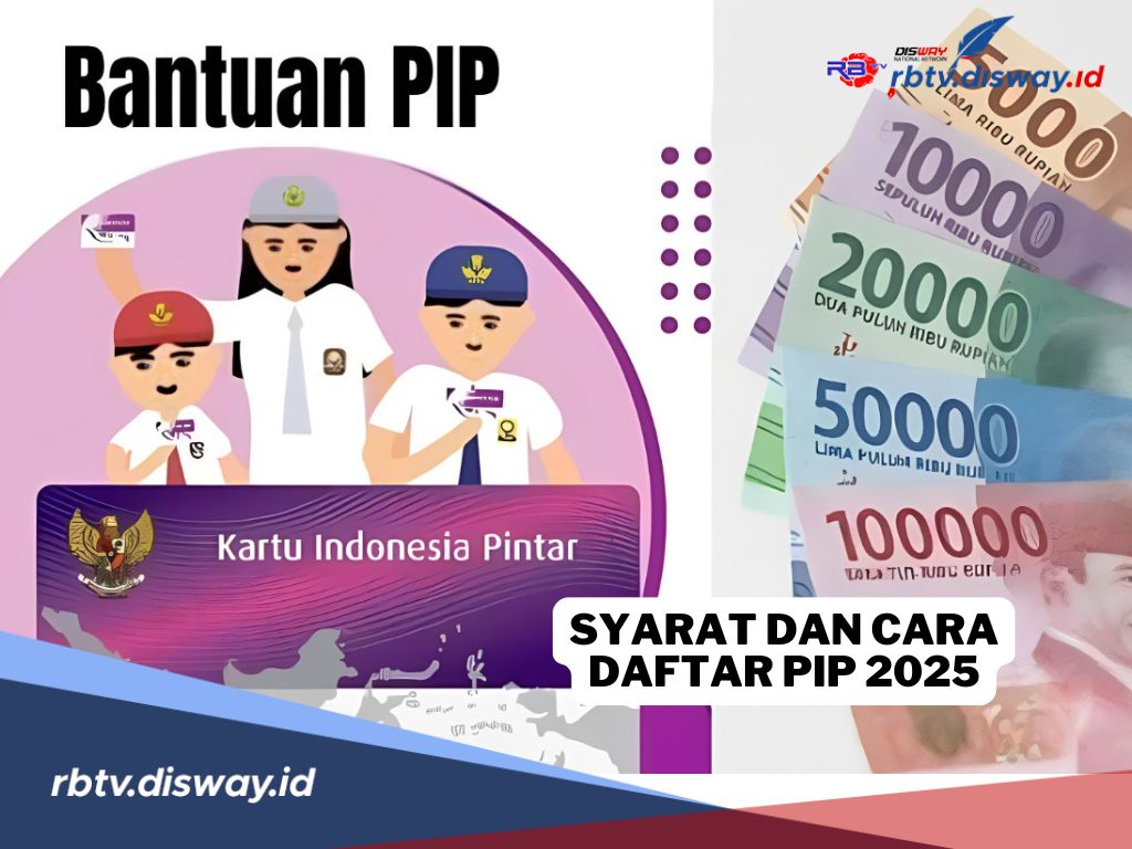 Cara Daftar PIP 2025 di pip.kemdikbud.go.id, Ini Syarat yang Diperlukan