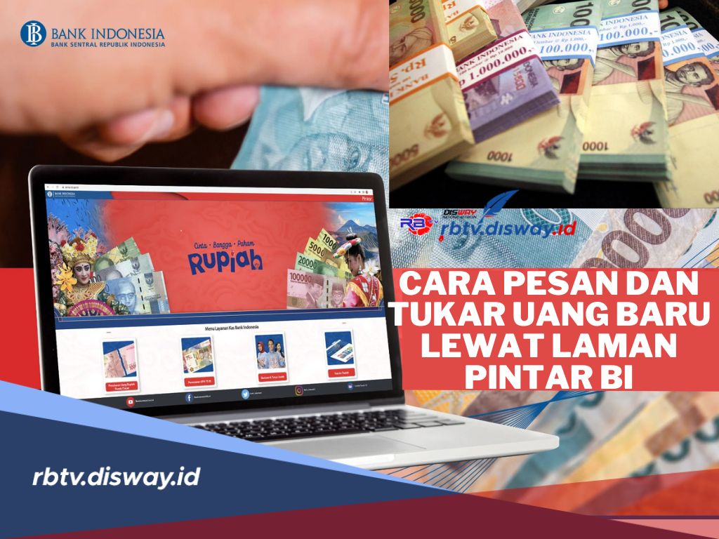 Mudah dan Cepat! Begini Cara Pesan serta Tukar Uang Baru Lewat Laman PINTAR BI