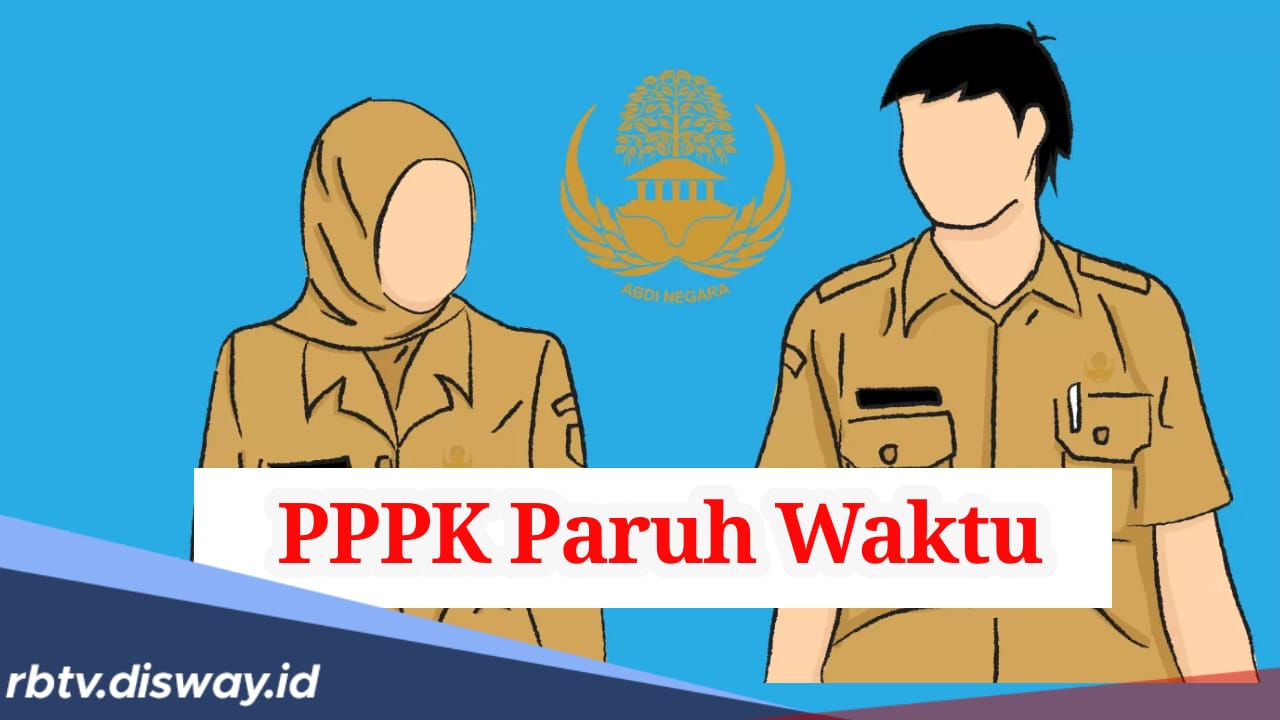 Mengenal PPPK Paruh Waktu, Ini Keunggulan dan Bedanya dengan PPPK Penuh Waktu