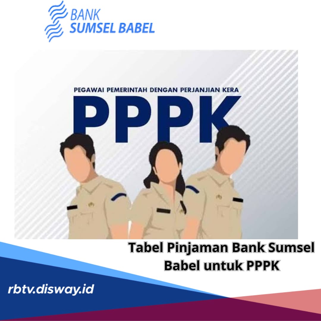 Tabel pinjaman Bank Sumsel Babel untuk PPPK, Plafon Rp 25 Juta Tenor Panjang