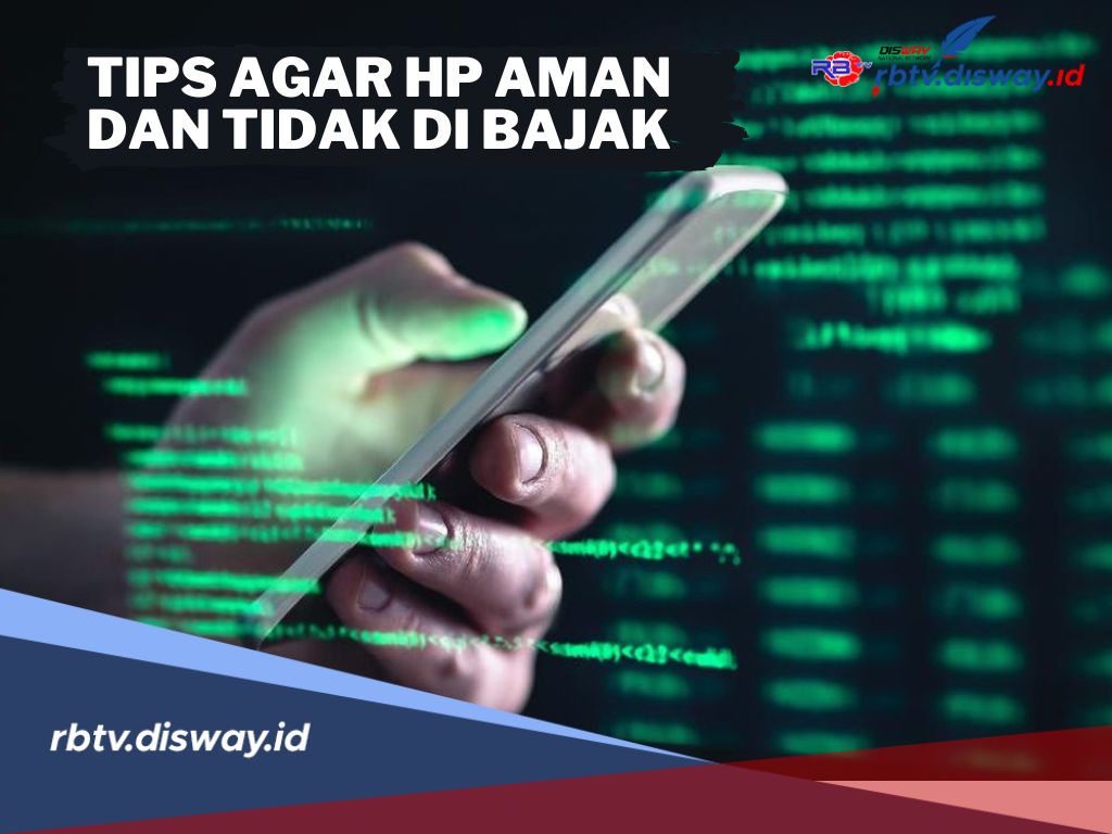 Pengguna Android dan iPhone, Ini 10 Tips Badan Intelijen Supaya Hp Aman dan Tidak Dibajak 