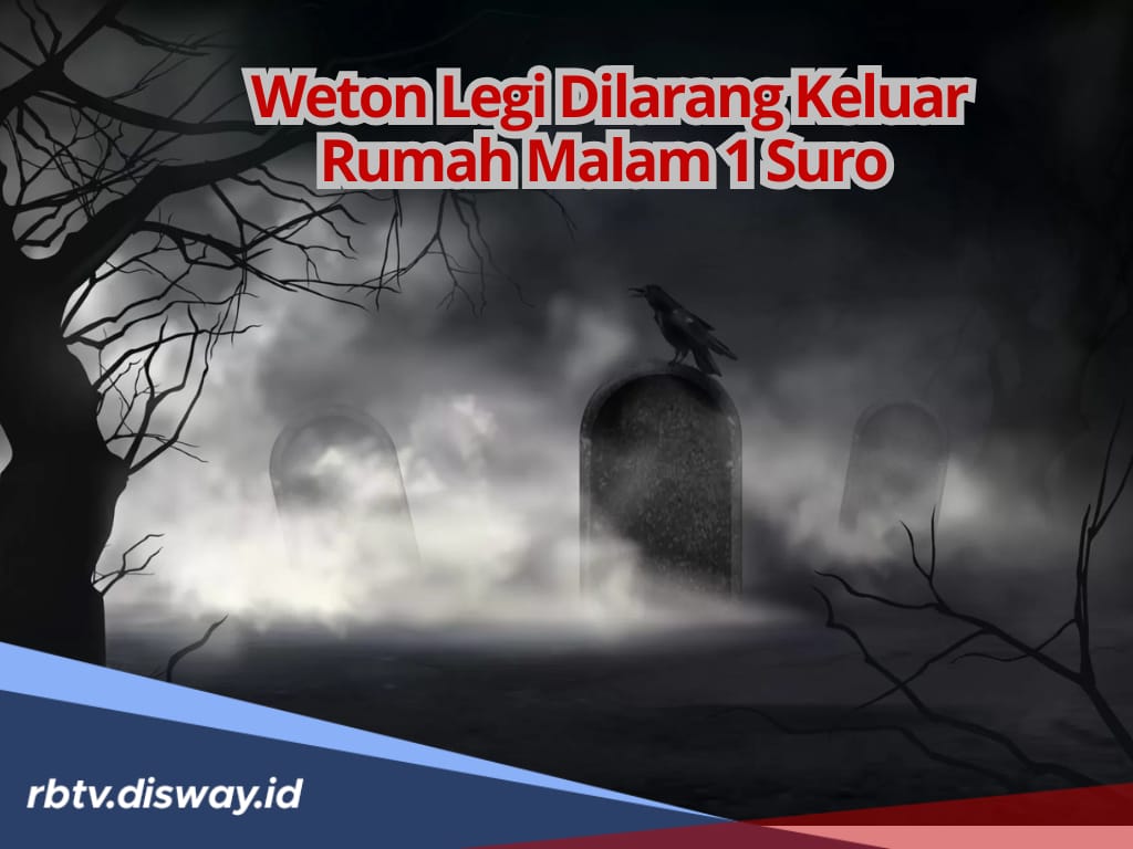 Orang dengan Weton Legi Dilarang Keluar Rumah Malam 1 Suro, Ini Alasannya