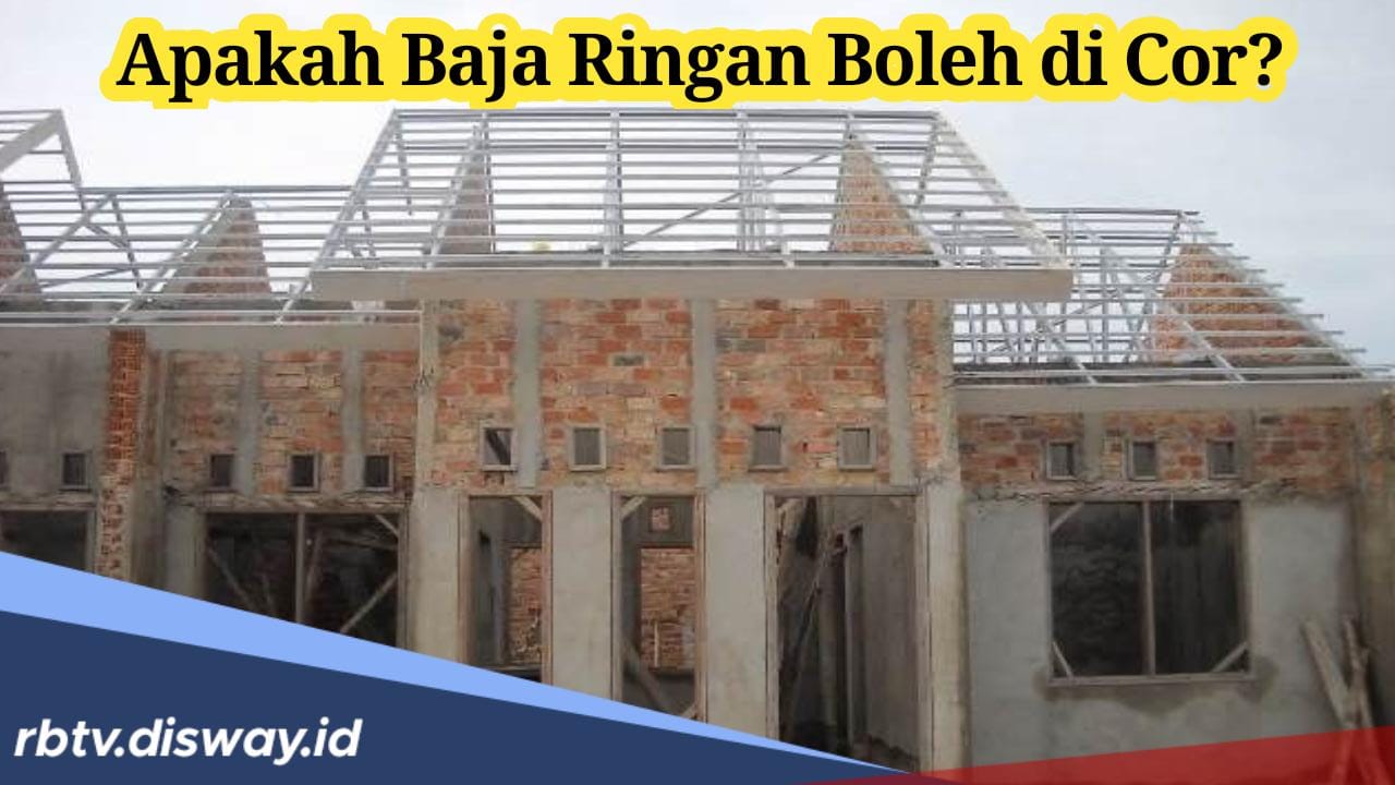 Banyak Dipakai untuk Hunian, Apakah Baja Ringan Boleh di Cor? 