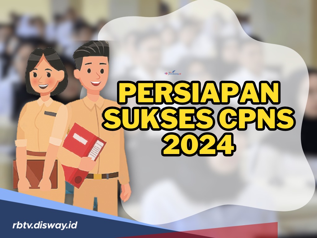 Pendaftaran CPNS 2024 Diperpanjang, Lakukan Persiapan Berikut Agar Peluang Lolos Seleksi Lebih Besar