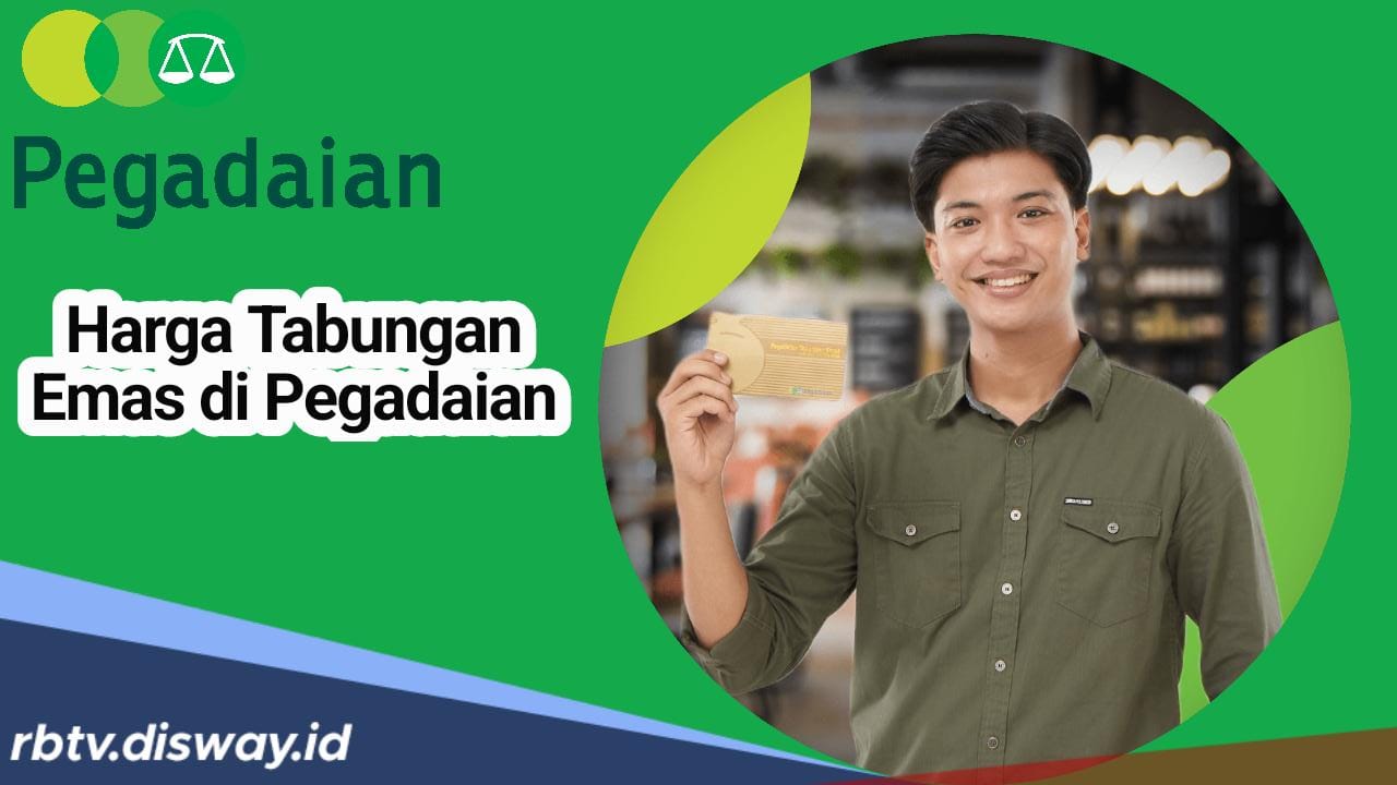 Harga Tabungan Emas Pegadaian Hari Ini, Beserta 5 Keuntungan Menabung Emas di Pegadaian