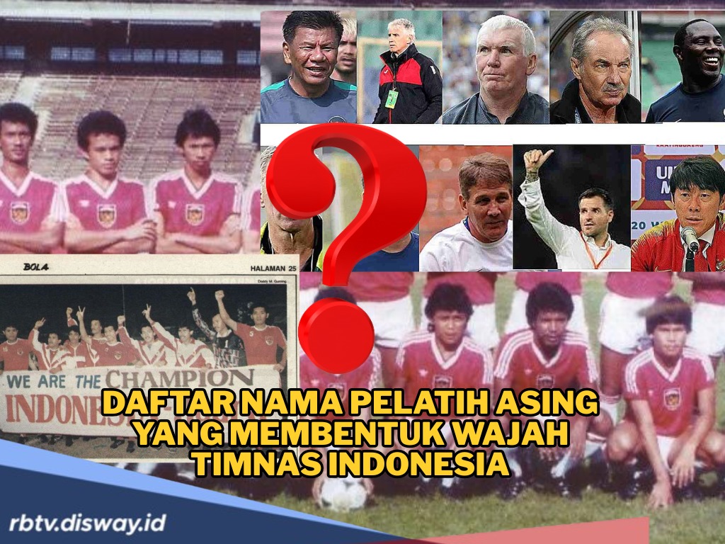 Deretan Pelatih Asing yang Ubah Wajah Timnas Indonesia, Ini Prestasi dan Rekor yang Dicetak