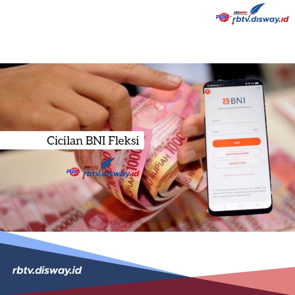 Cicilan BNI Fleksi Plafon Rp 10 Juta Sampai Rp 50 Juta Tenor 4 Tahun, Cara Pengajuan Simpel 